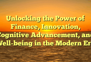 Unlocking the Power of Finance, Innovation, Cognitive Advancement, and Well-being in the Modern Era