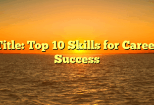 Title: Top 10 Skills for Career Success