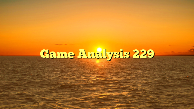 Game Analysis 229