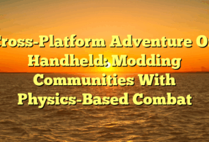Cross-Platform Adventure On Handheld: Modding Communities With Physics-Based Combat
