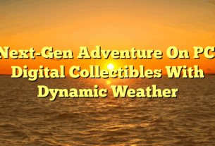Next-Gen Adventure On PC: Digital Collectibles With Dynamic Weather