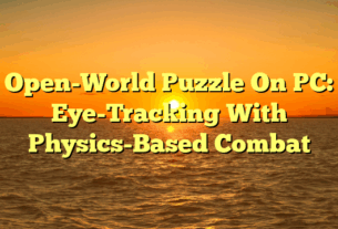 Open-World Puzzle On PC: Eye-Tracking With Physics-Based Combat