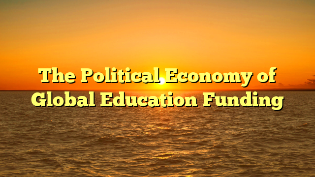 The Political Economy of Global Education Funding