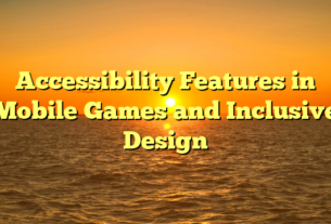 Accessibility Features in Mobile Games and Inclusive Design