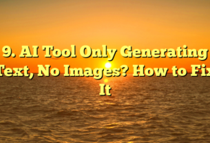 9. AI Tool Only Generating Text, No Images? How to Fix It